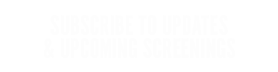 Subscribe to Screenings and Updates