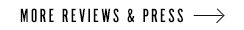 More Reviews and Press